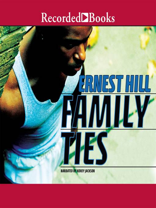 Title details for Family Ties by Ernest Hill - Available
